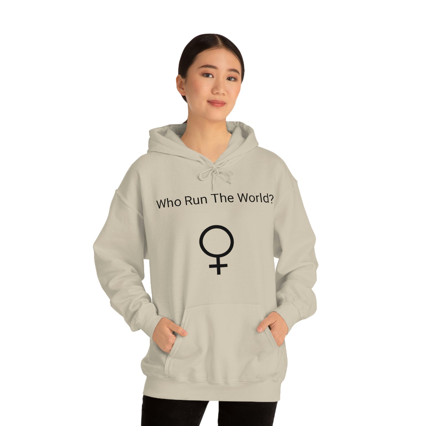 Who Run The World? Hooded Sweatshirt