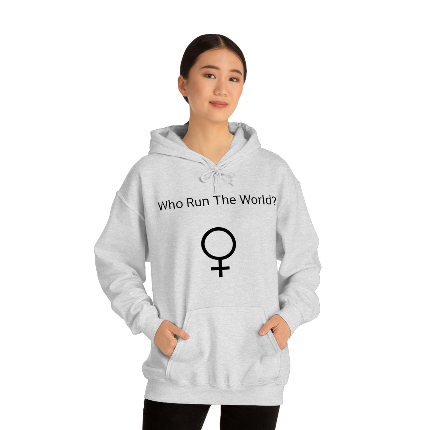 Who Run The World? Hooded Sweatshirt