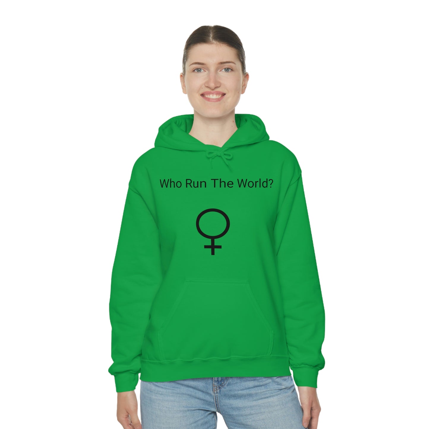 Who Run The World? Hooded Sweatshirt