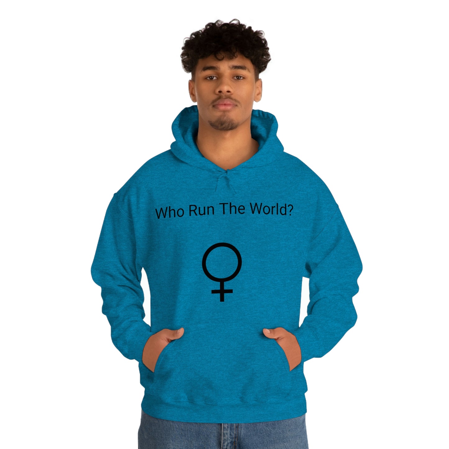 Who Run The World? Hooded Sweatshirt