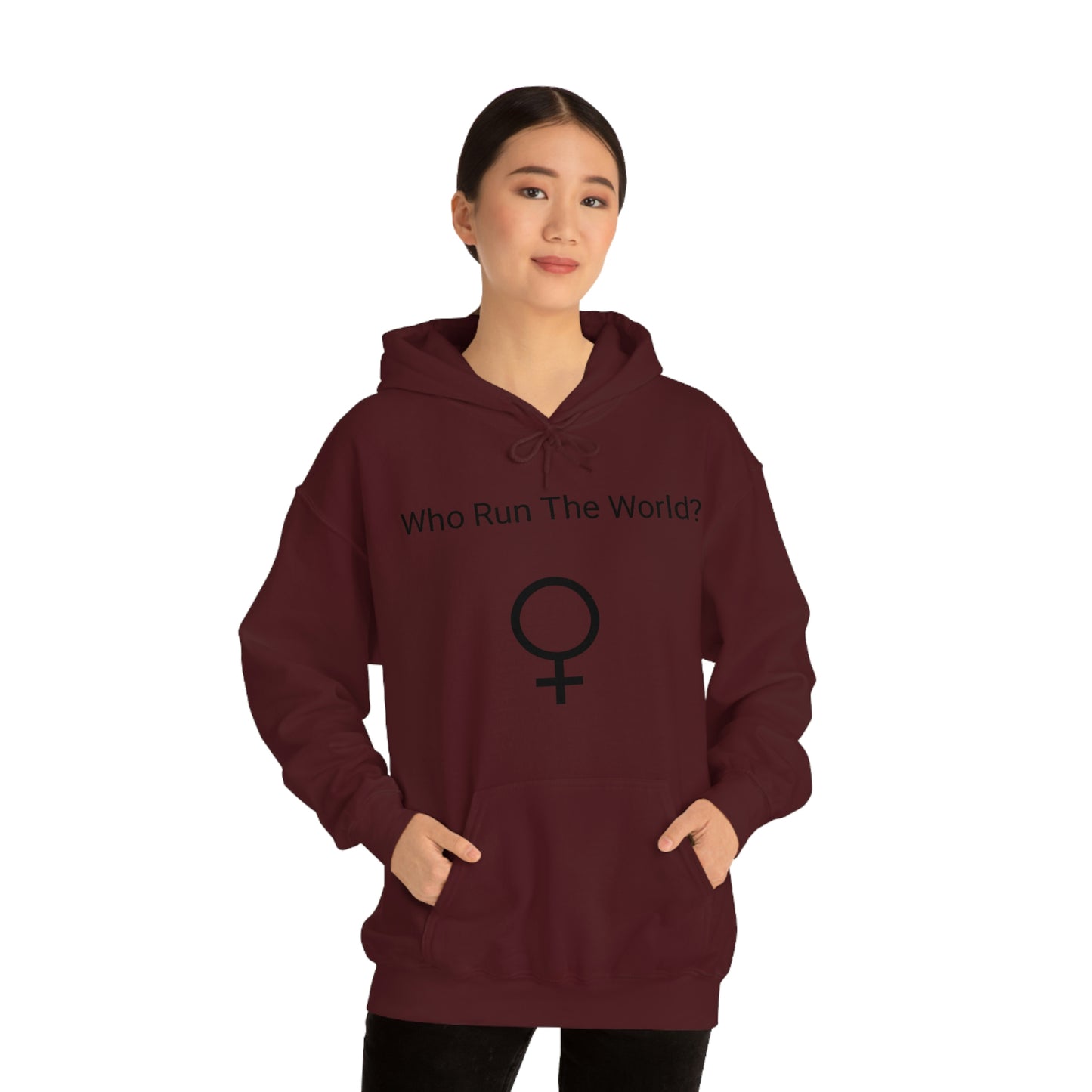 Who Run The World? Hooded Sweatshirt