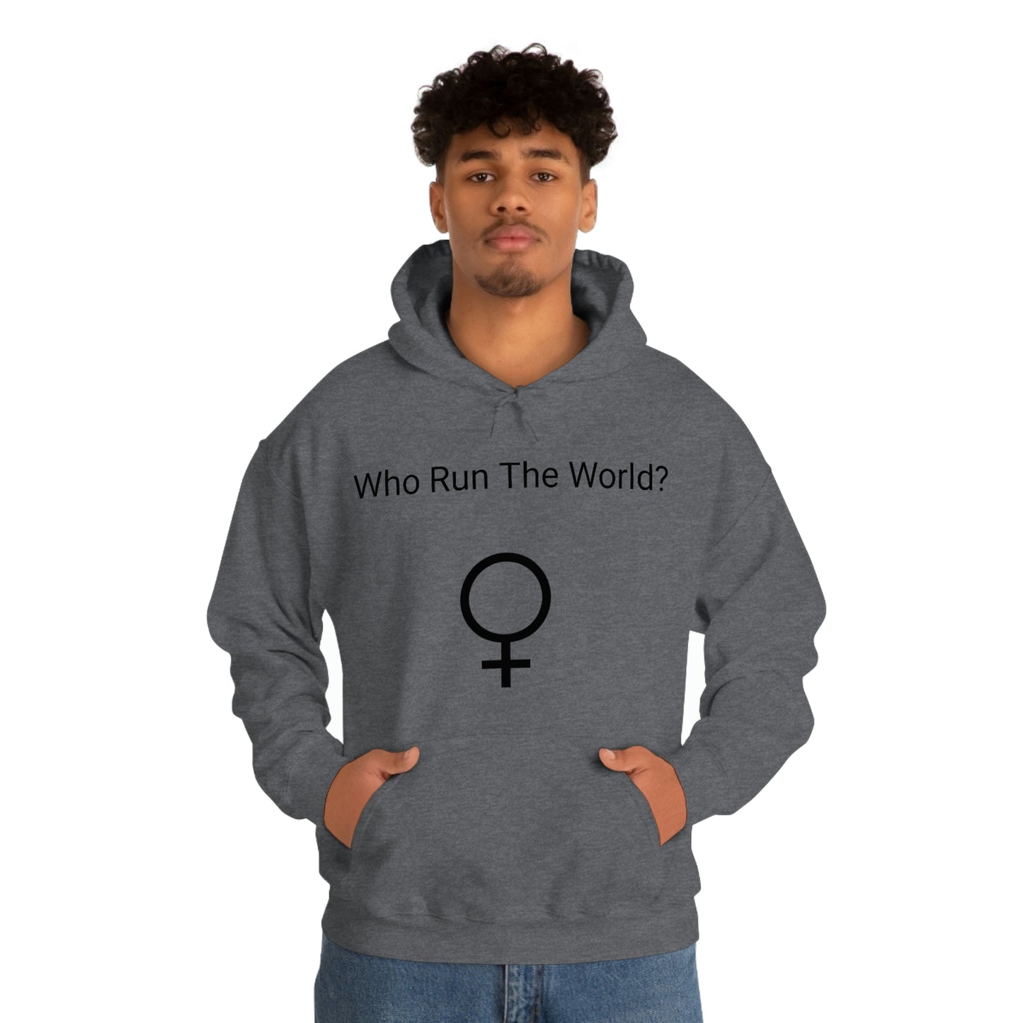 Who Run The World? Hooded Sweatshirt