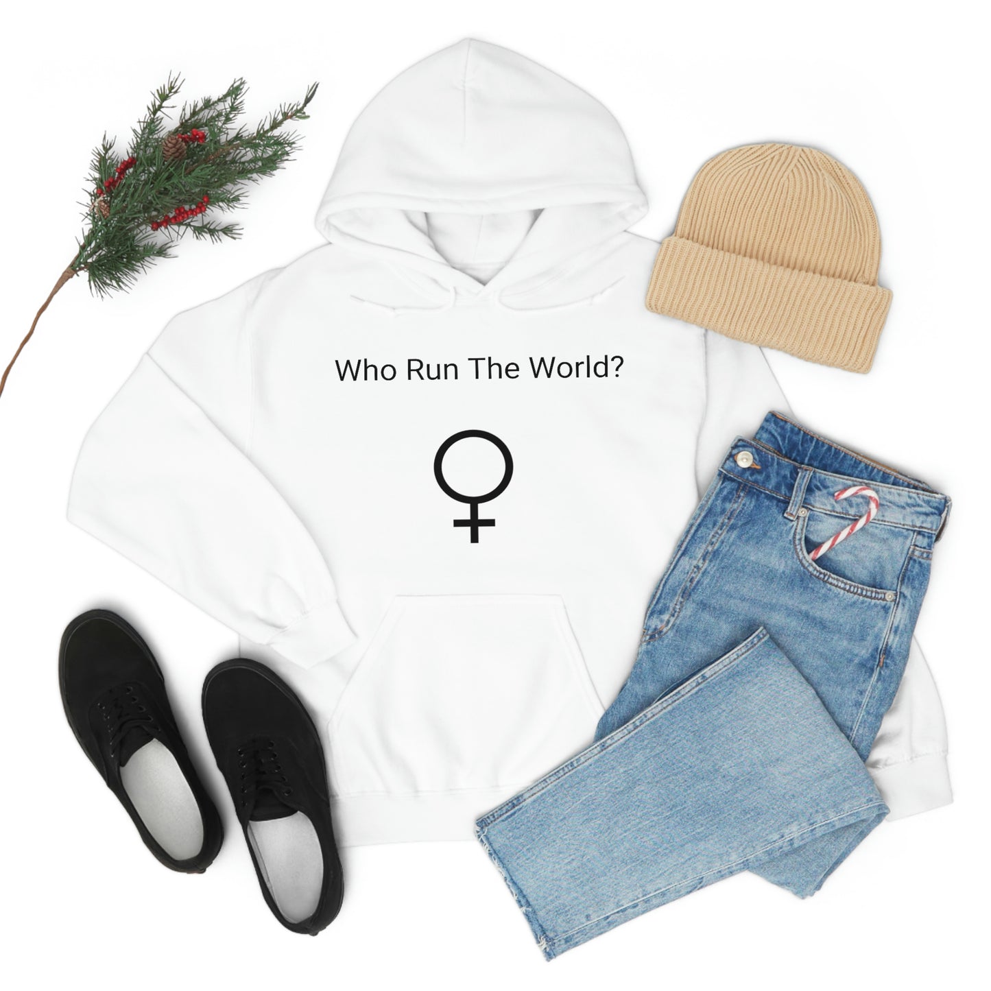 Who Run The World? Hooded Sweatshirt