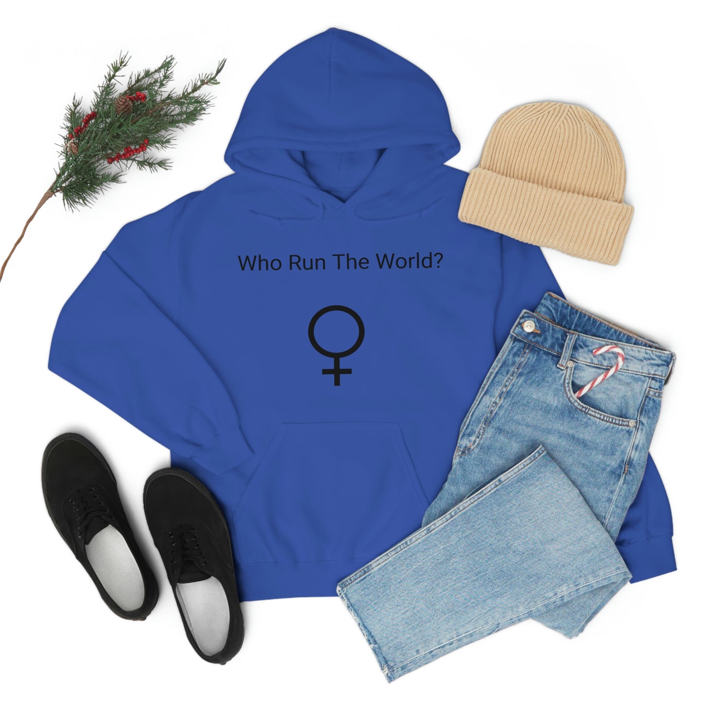 Who Run The World? Hooded Sweatshirt