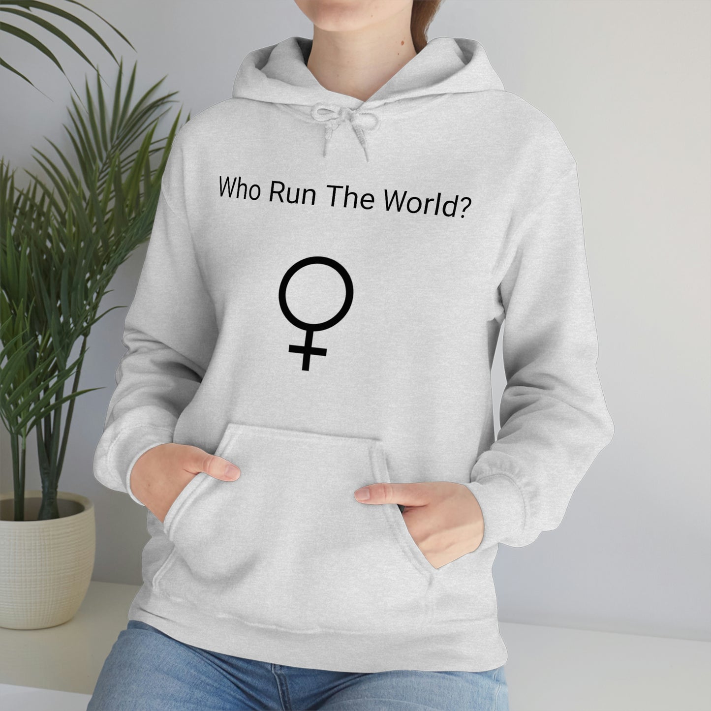 Who Run The World? Hooded Sweatshirt