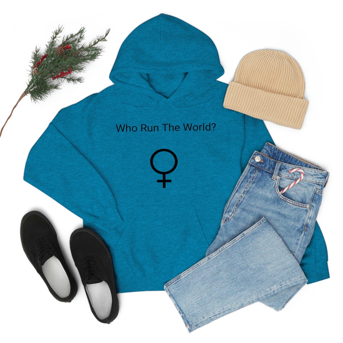 Who Run The World? Hooded Sweatshirt