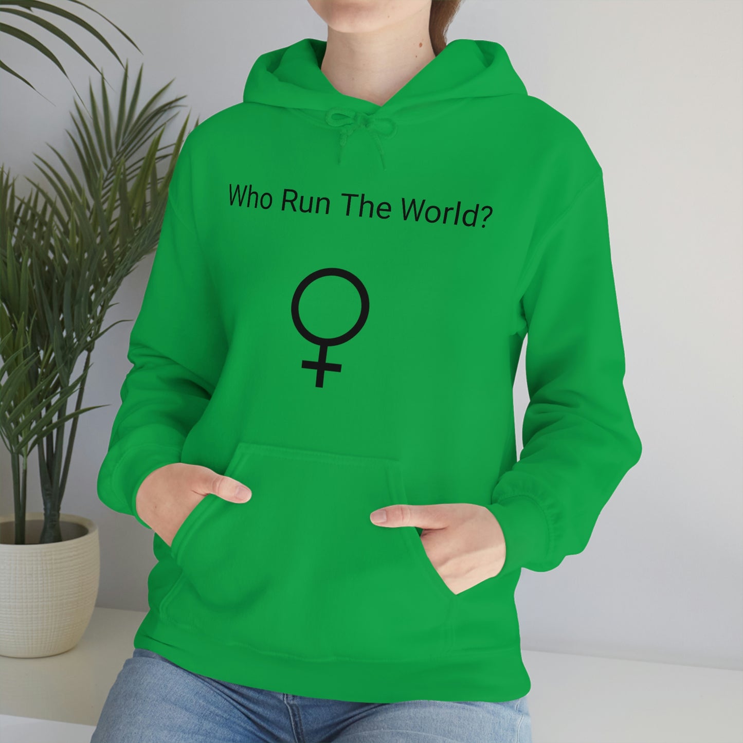 Who Run The World? Hooded Sweatshirt