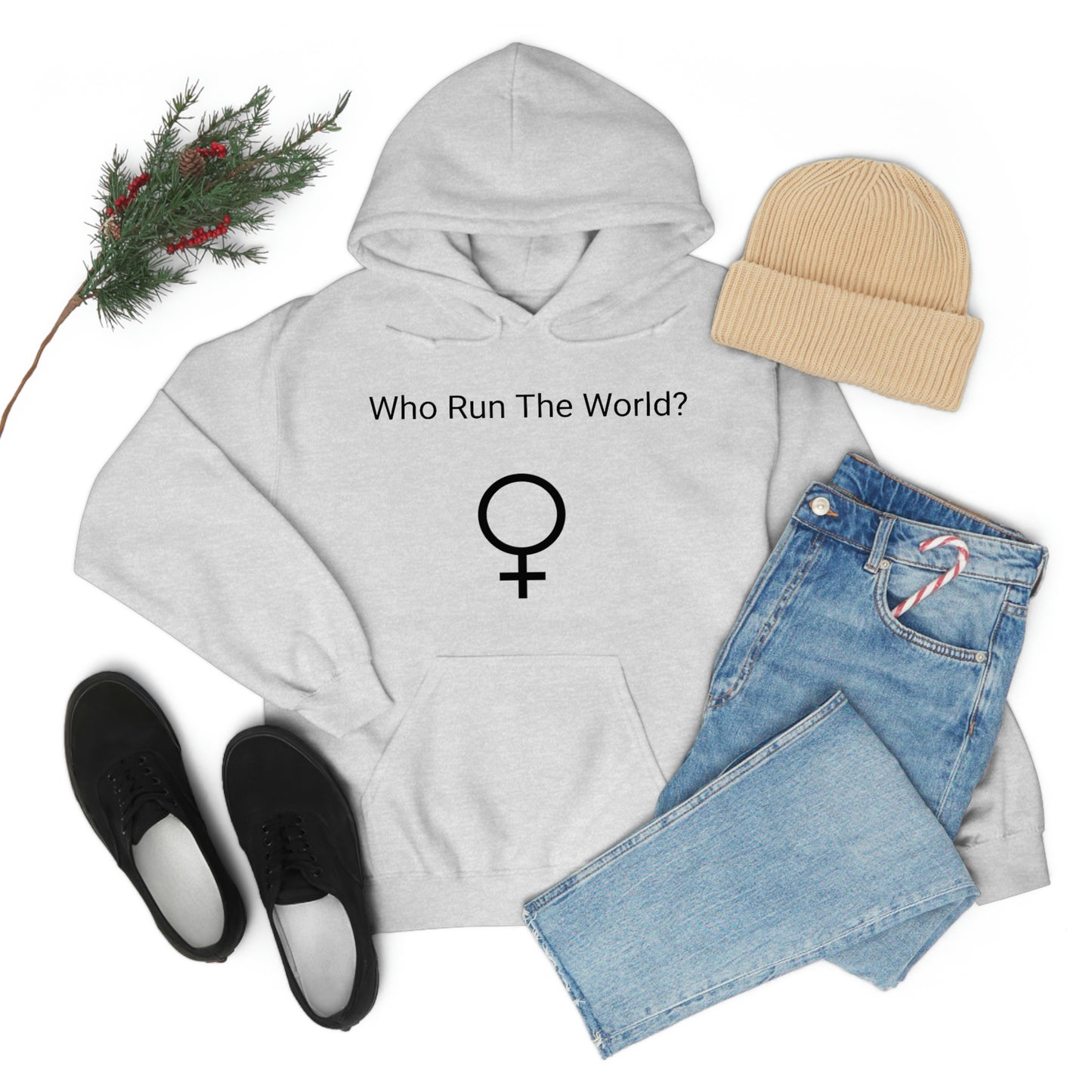 Who Run The World? Hooded Sweatshirt