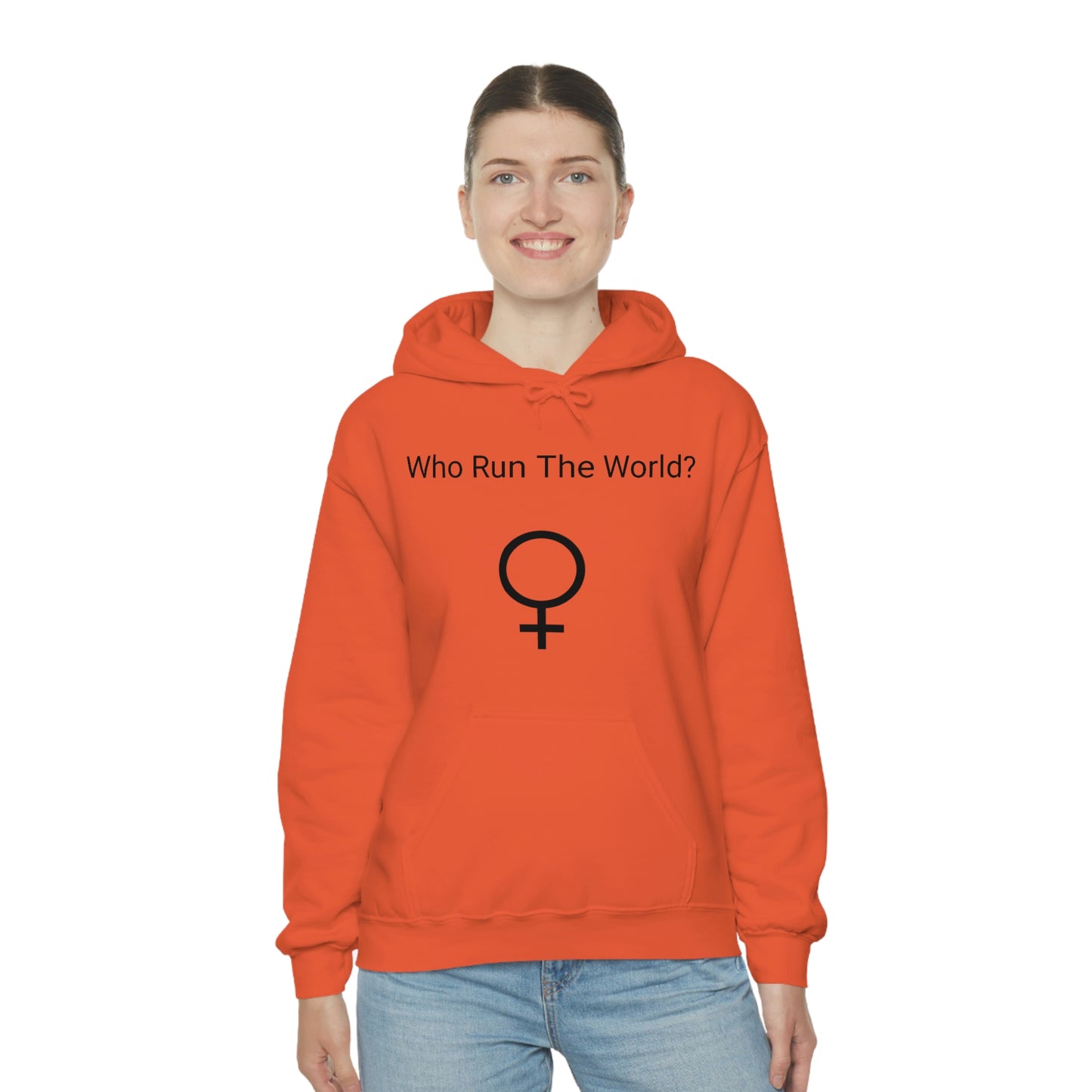 Who Run The World? Hooded Sweatshirt