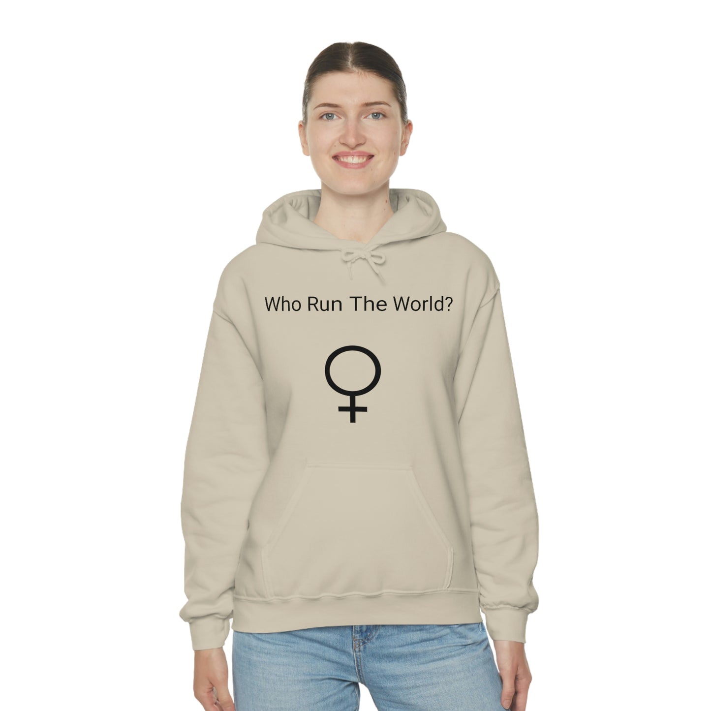 Who Run The World? Hooded Sweatshirt