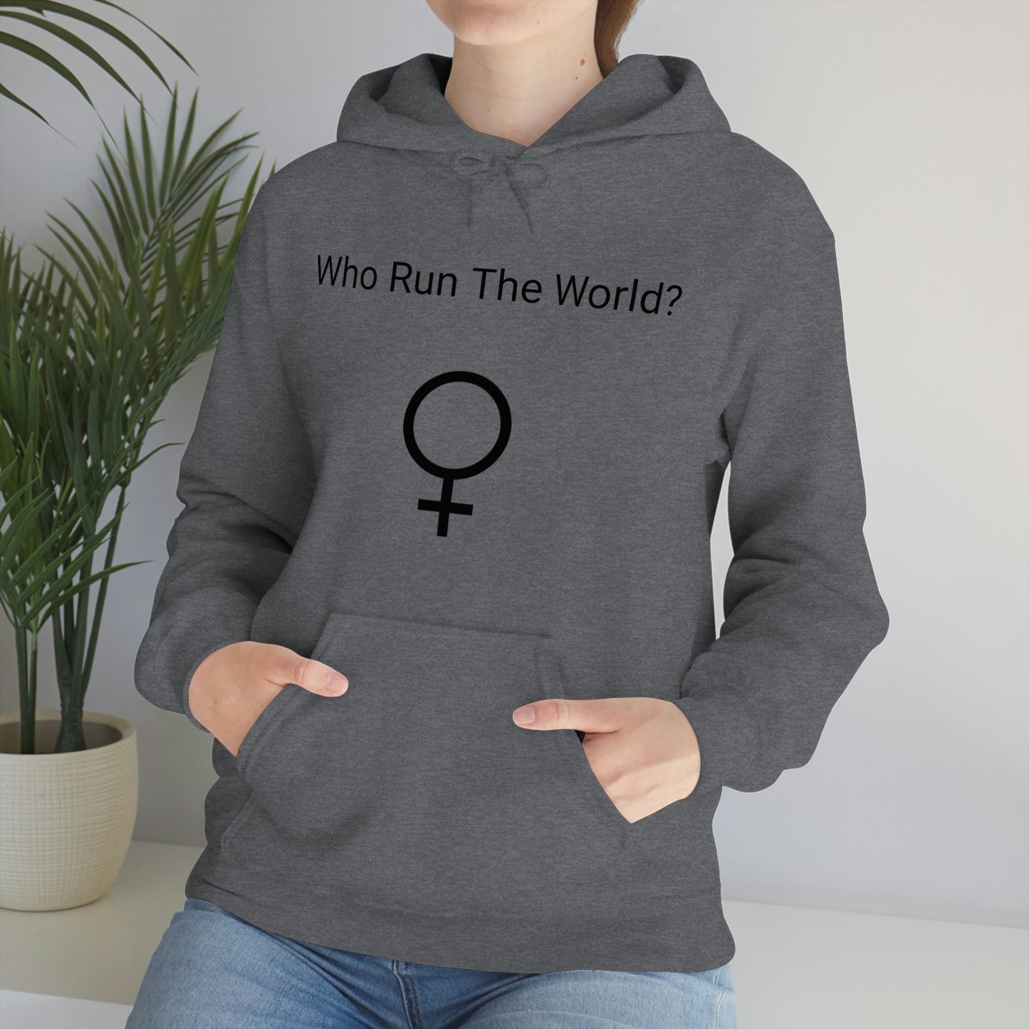 Who Run The World? Hooded Sweatshirt