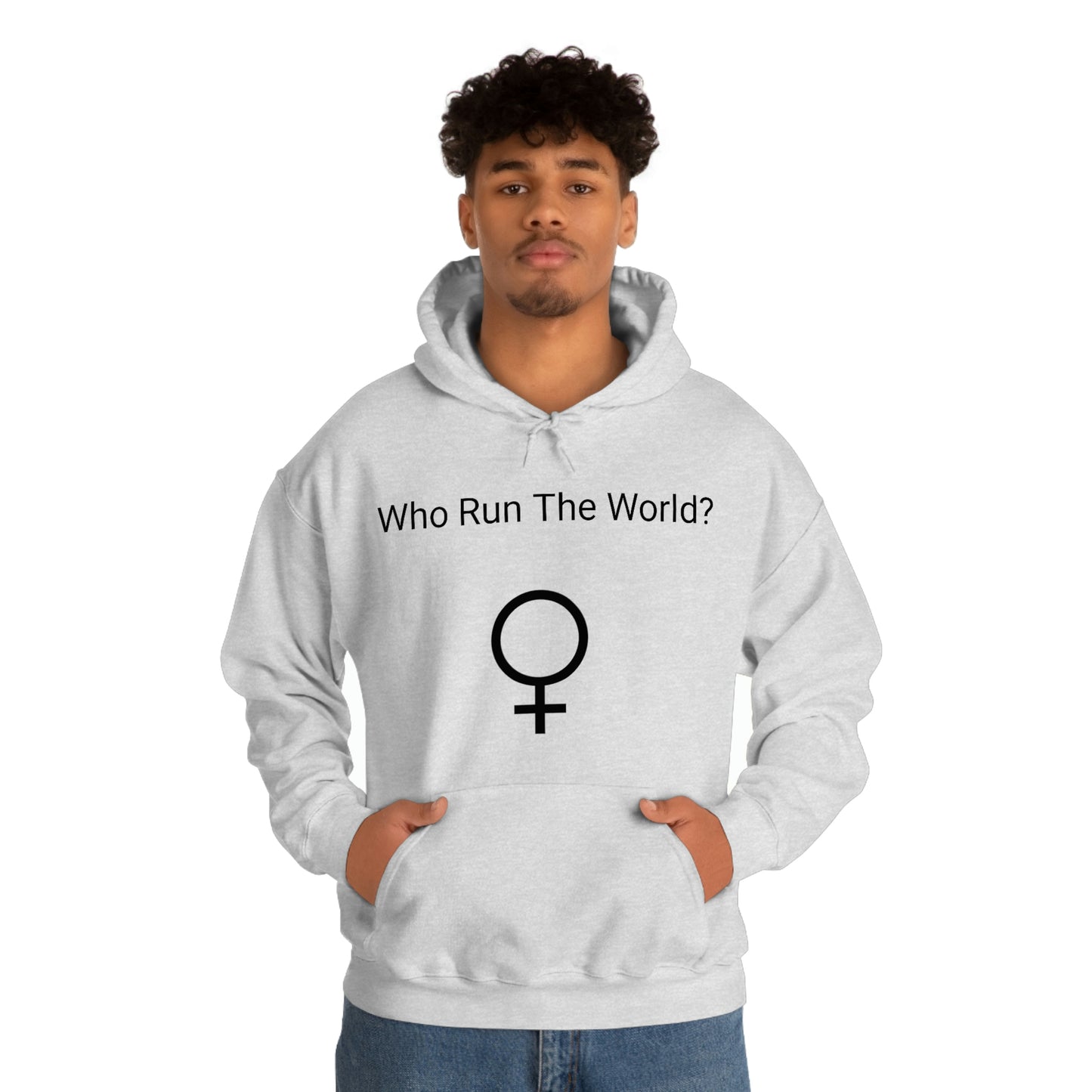 Who Run The World? Hooded Sweatshirt