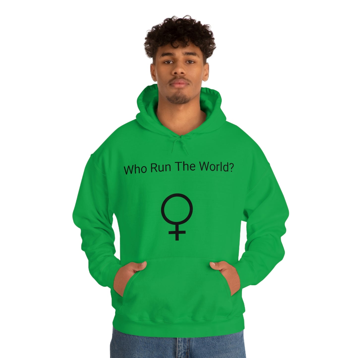 Who Run The World? Hooded Sweatshirt