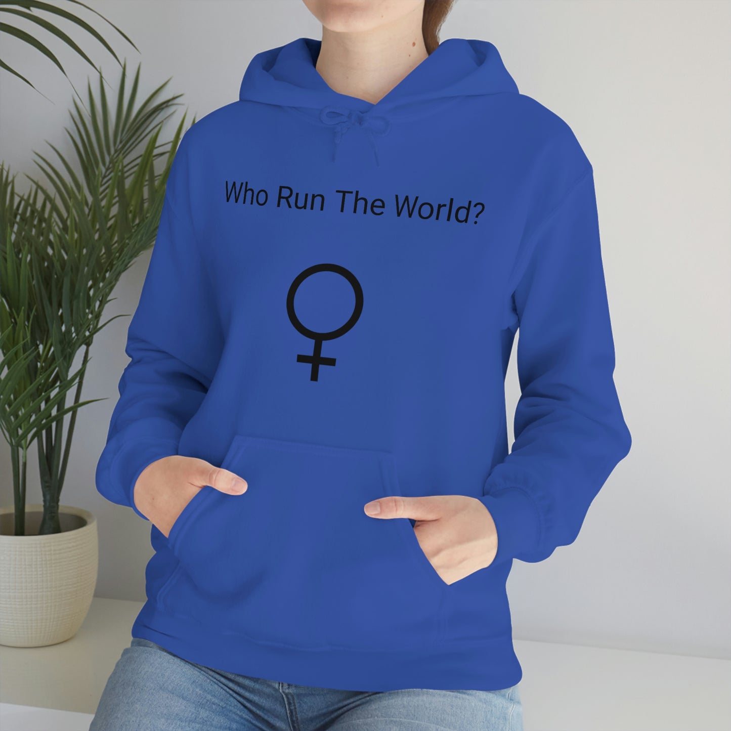 Who Run The World? Hooded Sweatshirt