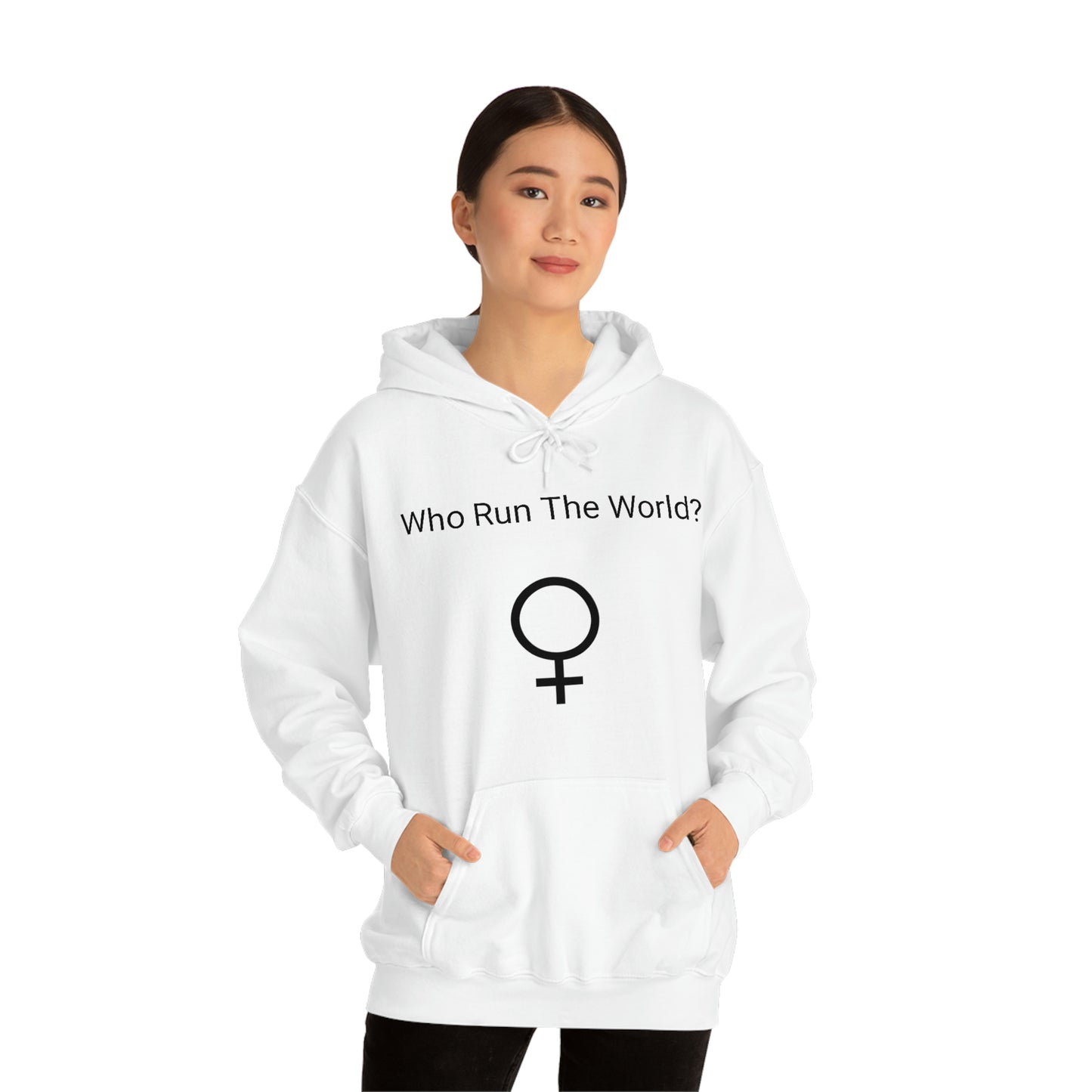 Who Run The World? Hooded Sweatshirt