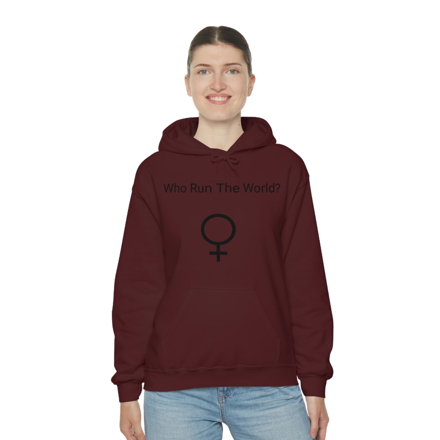 Who Run The World? Hooded Sweatshirt