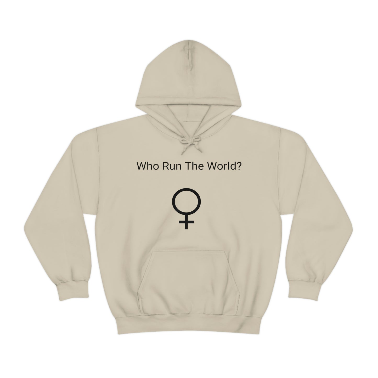 Who Run The World? Hooded Sweatshirt