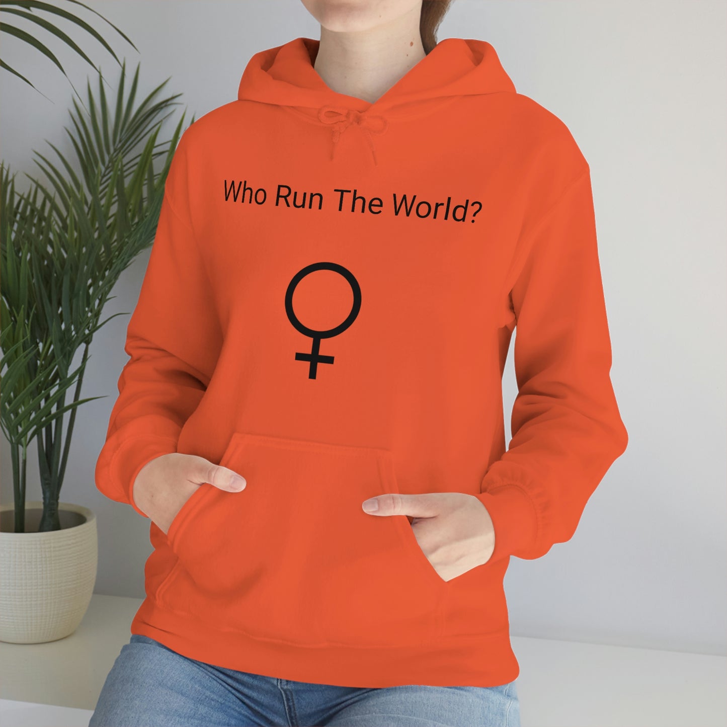 Who Run The World? Hooded Sweatshirt