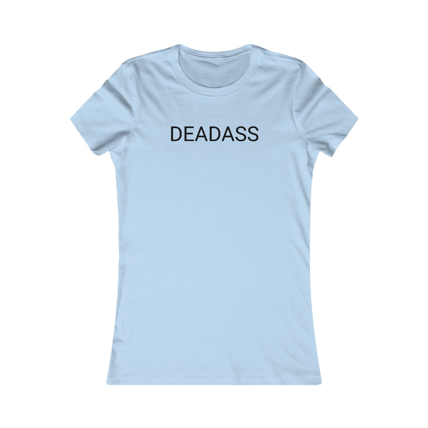 Deadass Women's T-Shirt