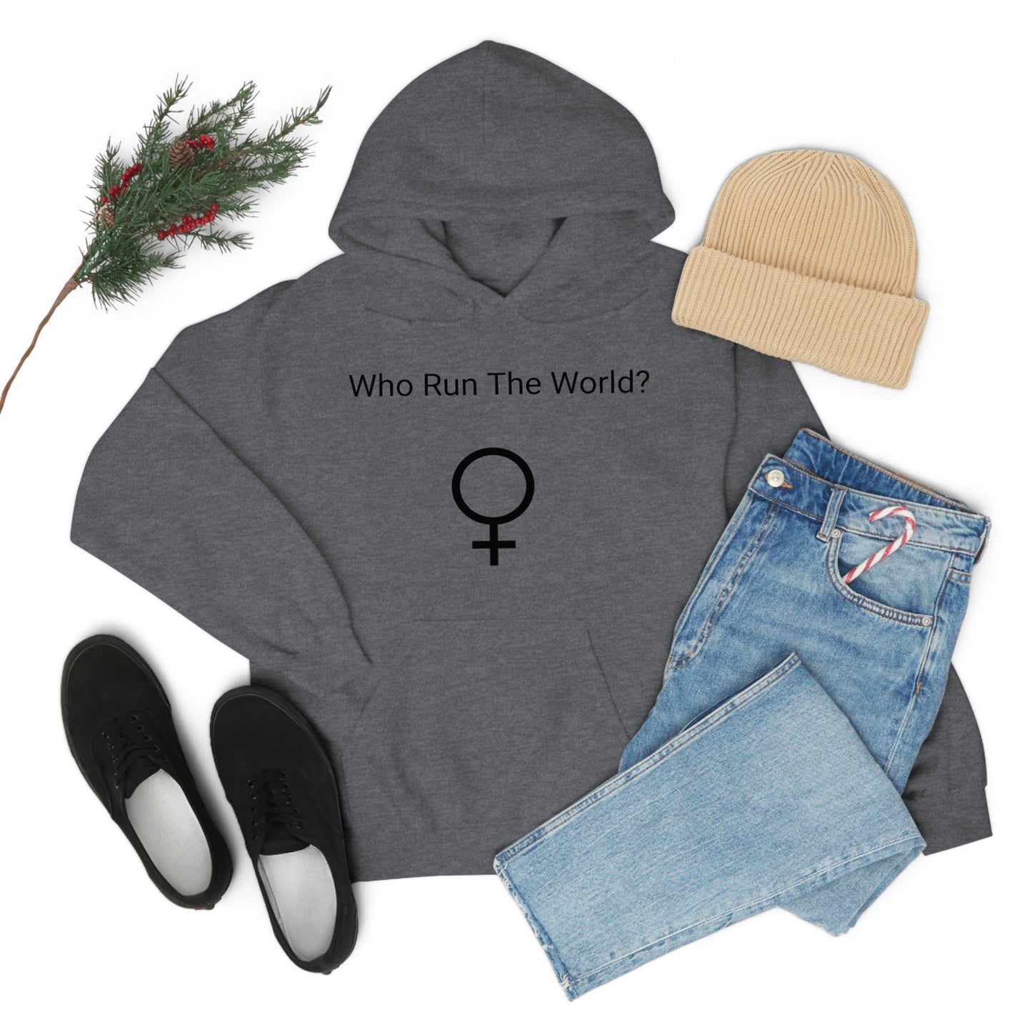 Who Run The World? Hooded Sweatshirt