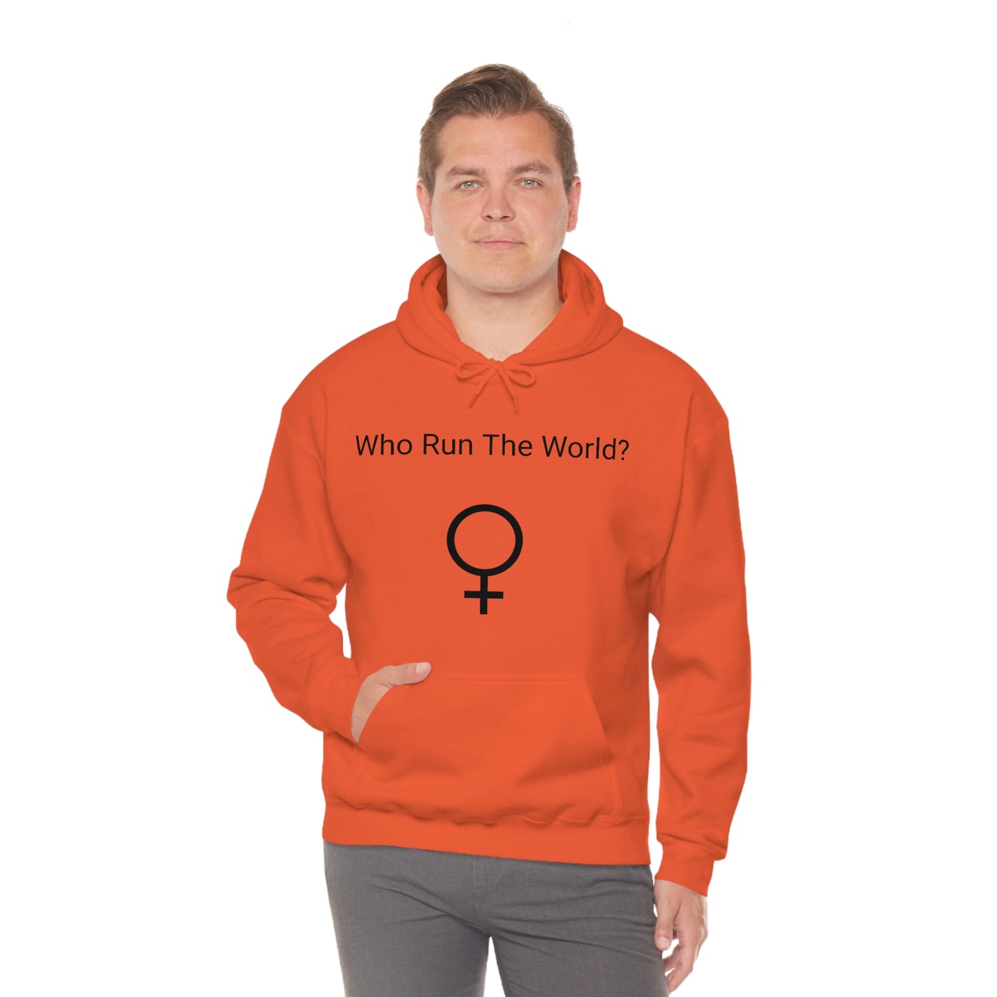 Who Run The World? Hooded Sweatshirt